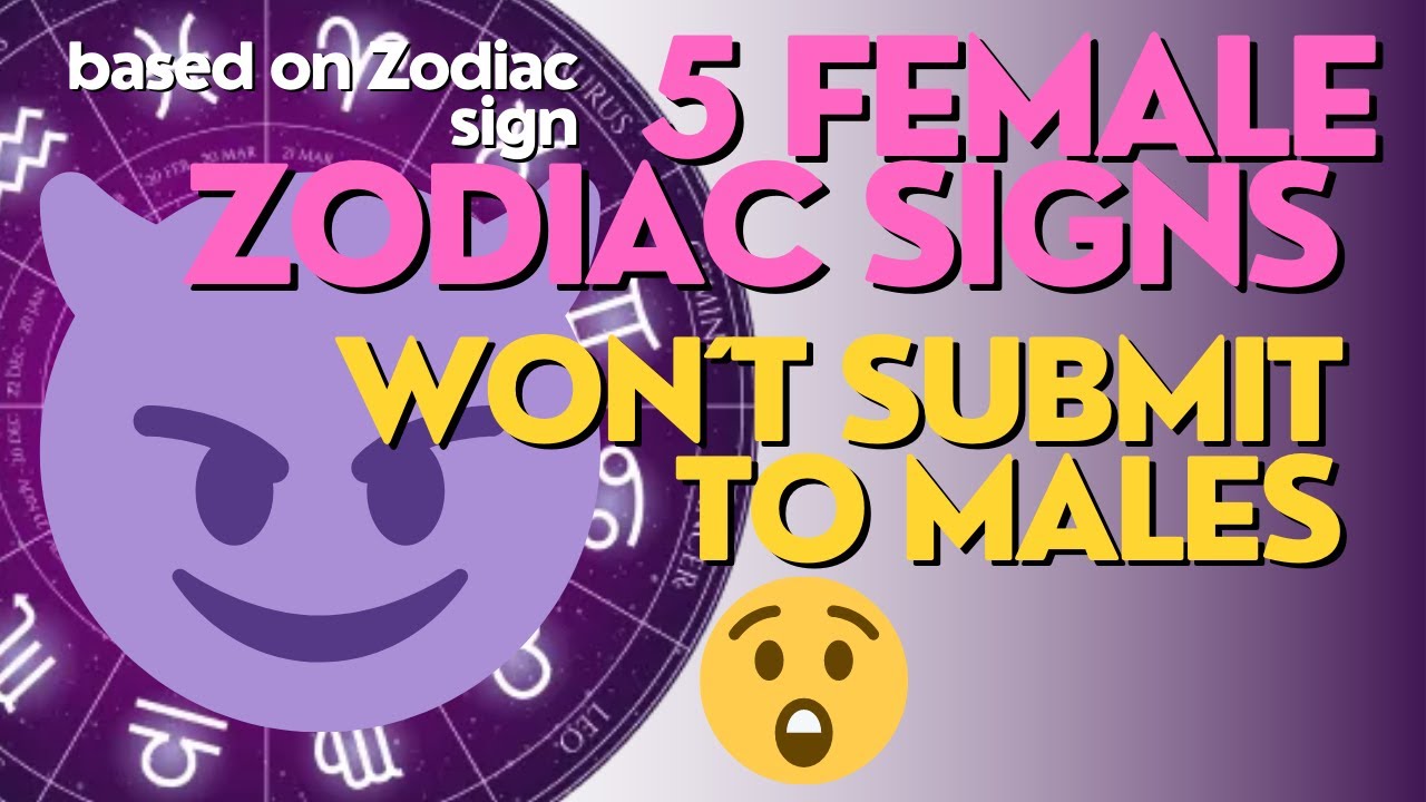 5 Female Zodiac Signs that won´t submit to Males
