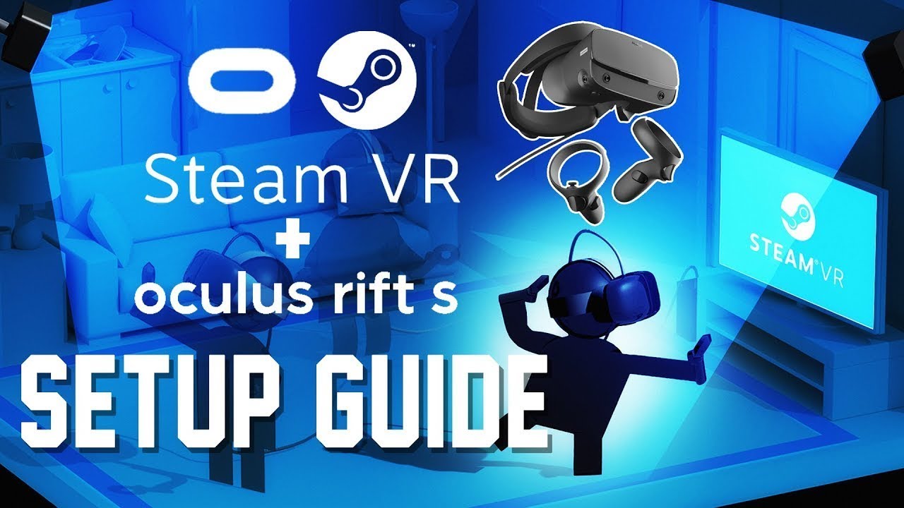 UPDATED SteamVR Setup Guide for Oculus Rift S | How to Play Steam VR Games on Oculus Rift S