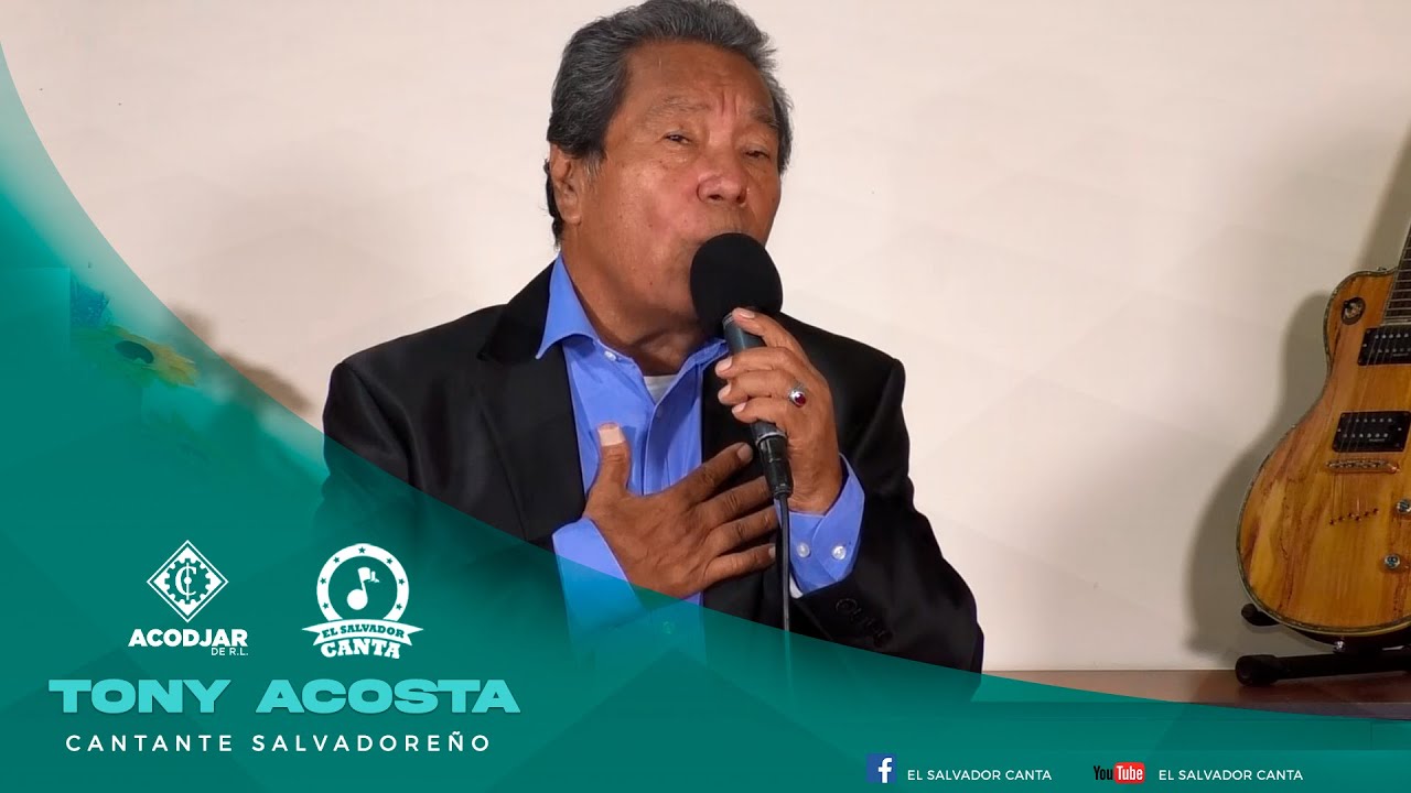 El trayecto y los éxitos de Tony Acosta en la música Salvadoreña - Entrevista - El Salvador Canta.