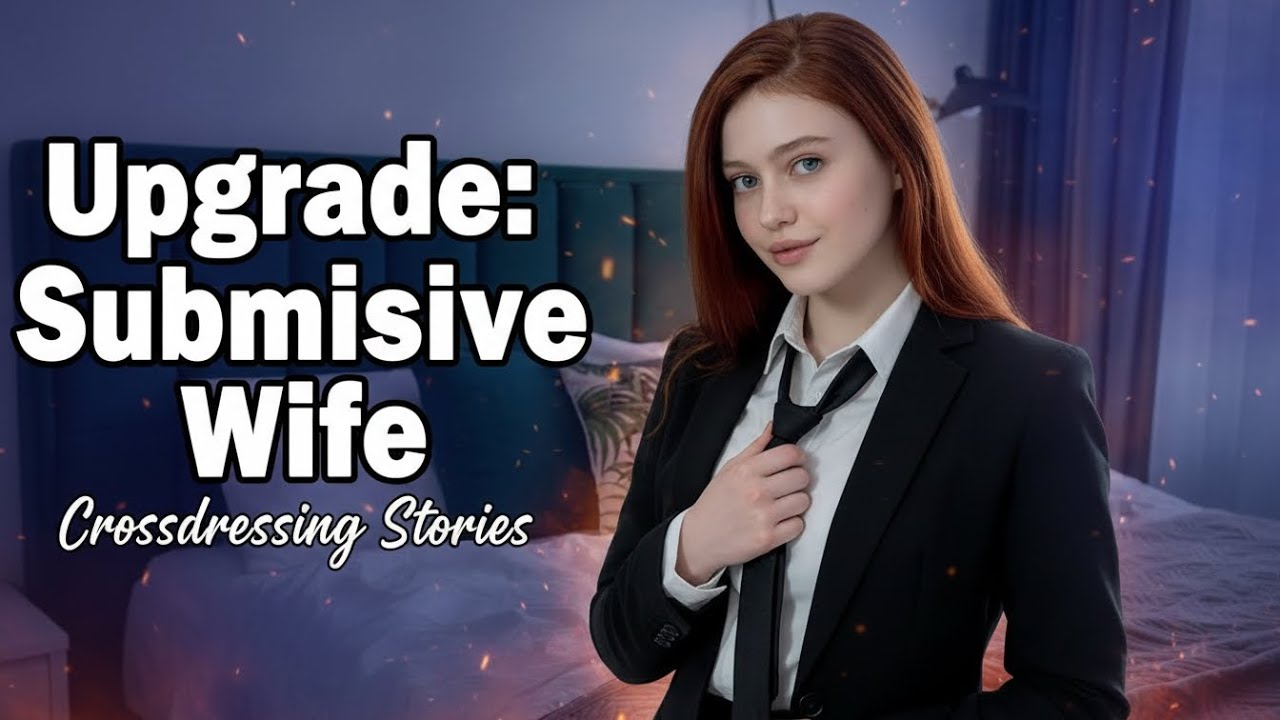 The 'Sissy Maid' Just Got an Upgrade: My New Role as Her Submissive WIFE 💍💄 | MTF Fiction