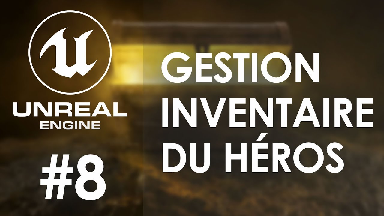 GESTION DE L'INVENTAIRE #8 : Gestion du poids (suite) dans Unreal Engine 4
