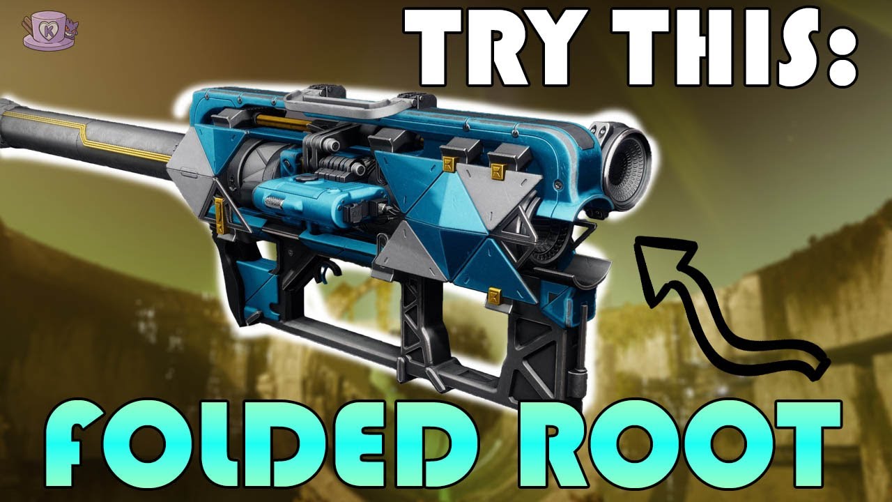 TRY THIS, CALL TO ARMS EDITION: FOLDED ROOT || DESTINY 2