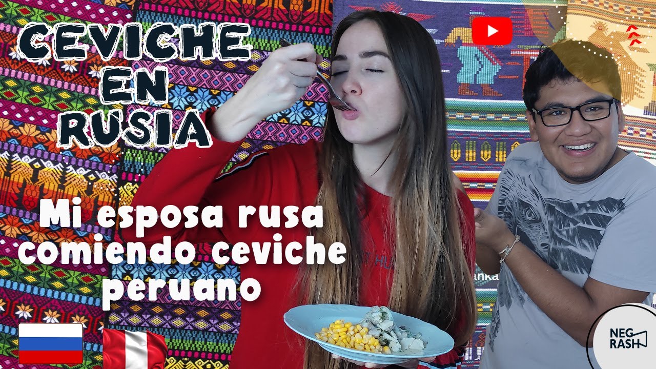 ceviche peruano en rusia/peruanos casados con rusas/restaurantes peruanos en rusia/mujeres rusas