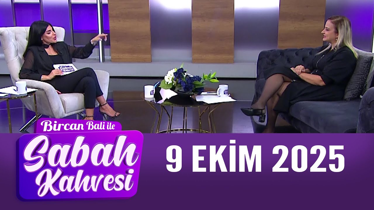 Bircan Bali ile Sabah Kahvesi 9 Ekim 2025