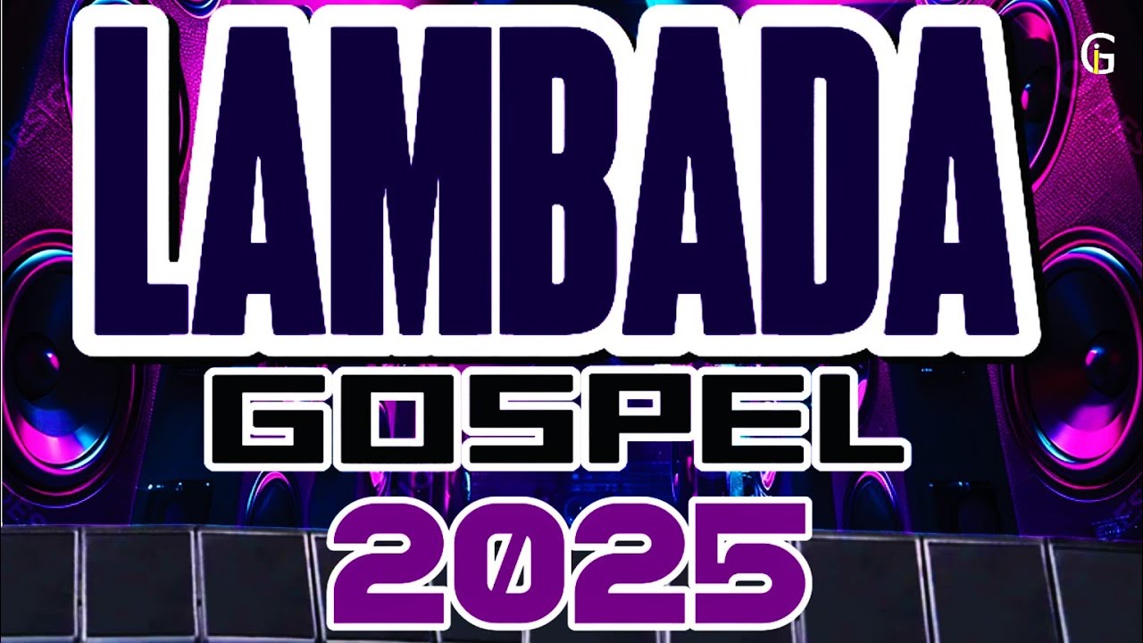 A MELHOR SELECAO DE LAMBADA GOSPEL 2025 REP.NOVO AS MAIS TOCADAS TOPS.