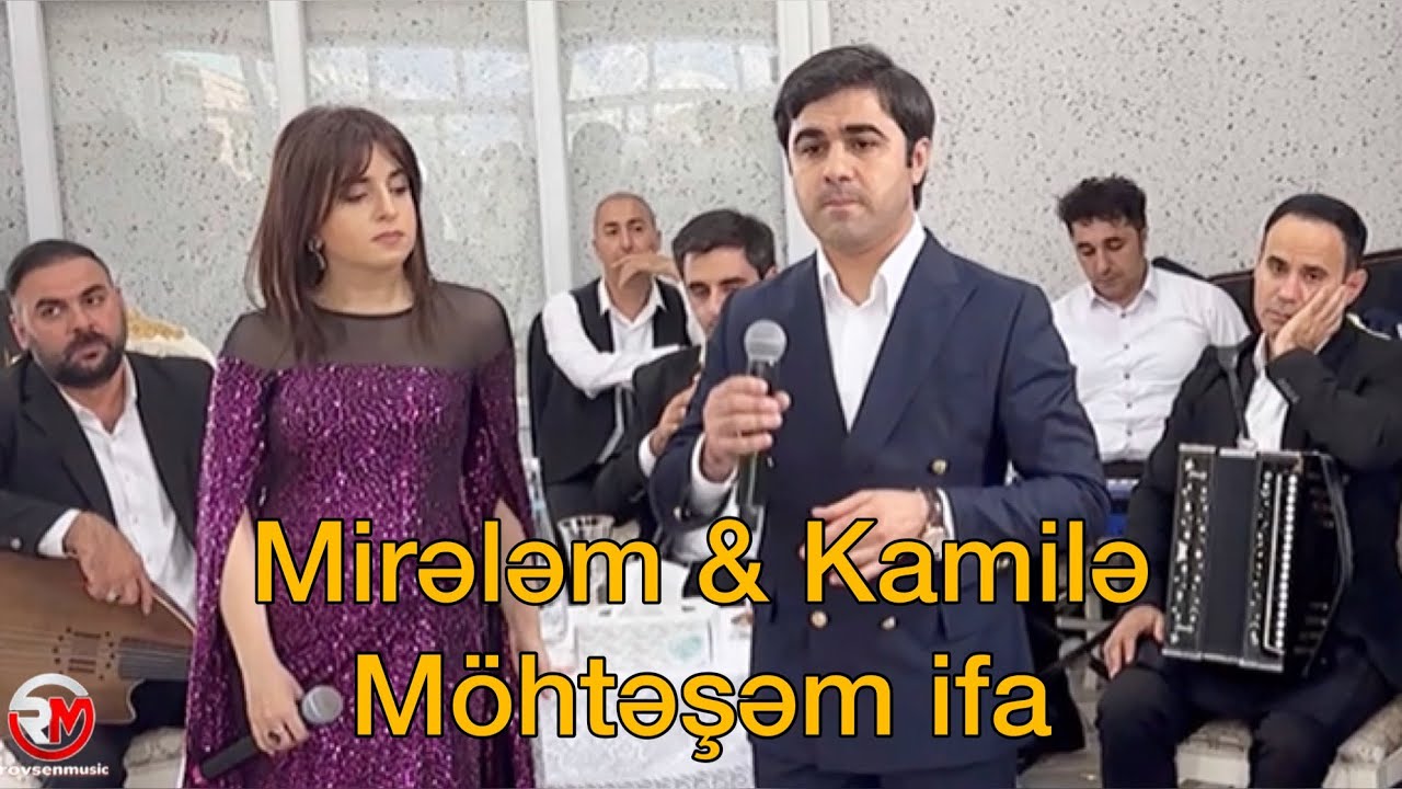 Mirelem Mirelemov / Kamile Nebiyeva /Ay daglar sende gozum var Ata  Mugami Gedebey toyu
