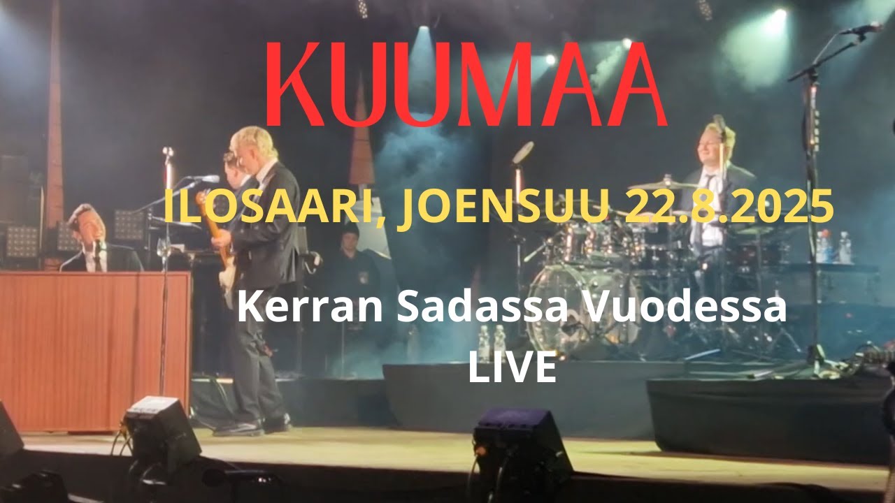 KUUMAA - Kerran Sadassa Vuodessa (Live @Ilosaari, Joensuu 22.8.2025)