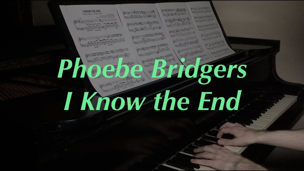 Phoebe Bridgers - I Know the End | Piano Cover