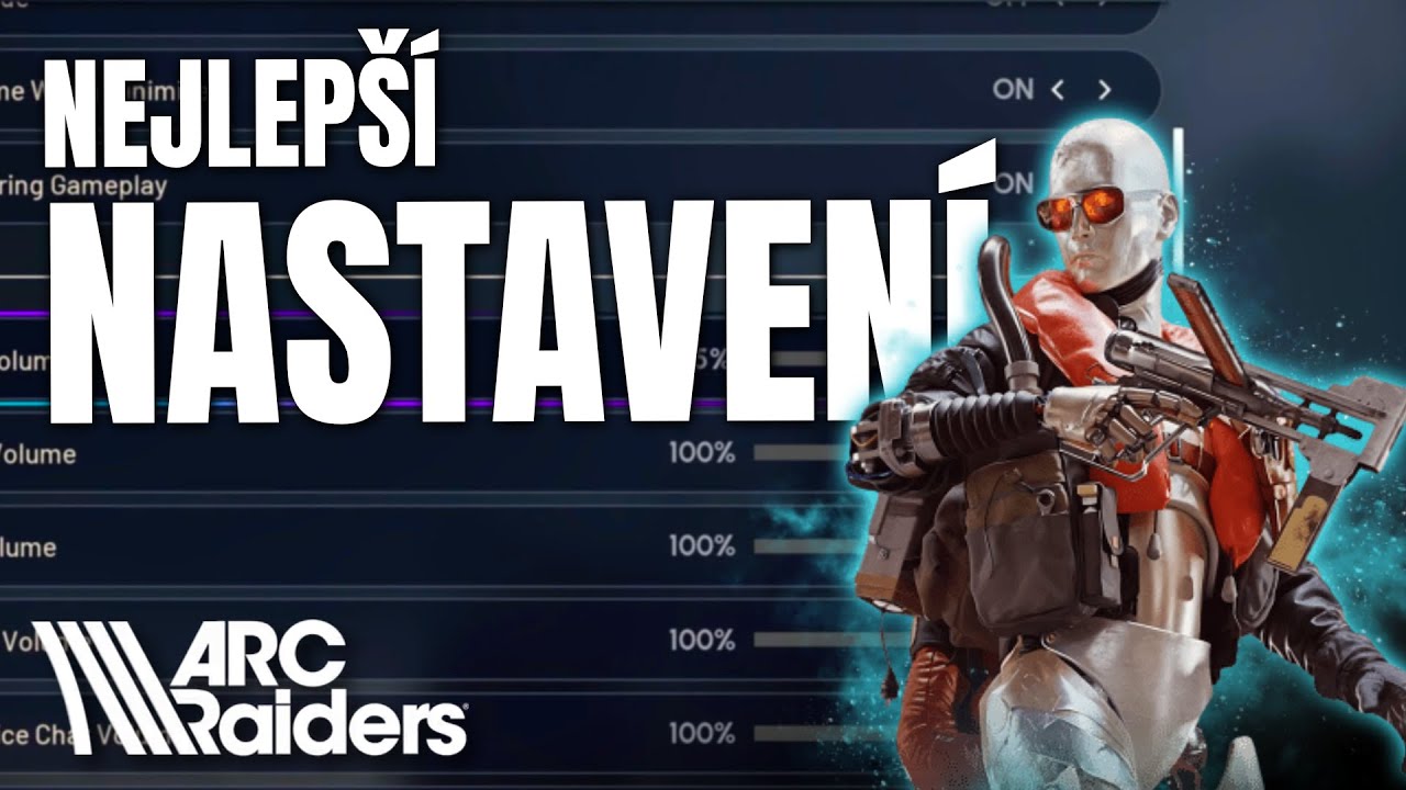Ultim&aacute;tn&iacute; NASTAVEN&Iacute; Arc Raiders! Nastaven&iacute; SVĚTLA! FPS i vylep&scaron;en&iacute; stability a audia!