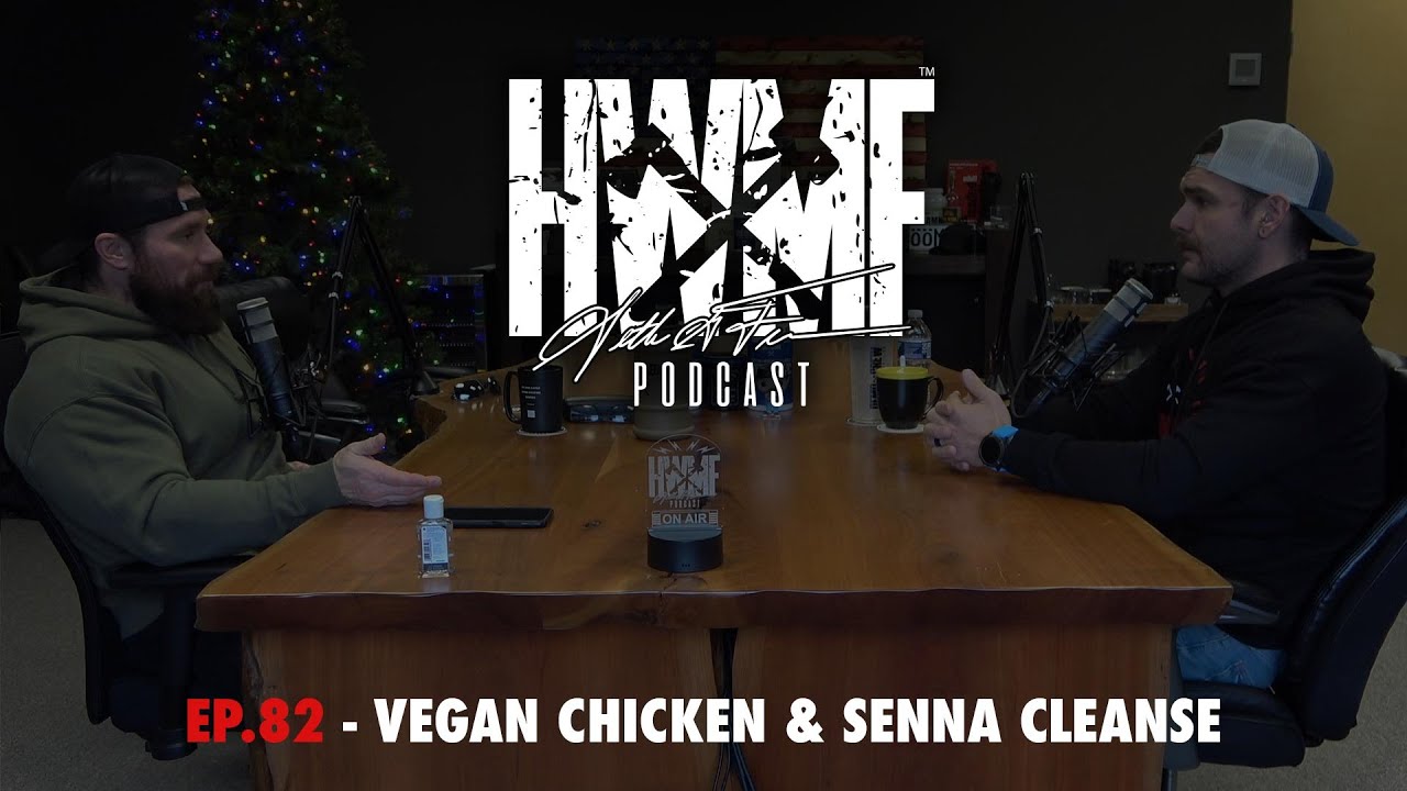 #82 - VEGAN CHICKEN & SENNA CLEANSE | HWMF Podcast