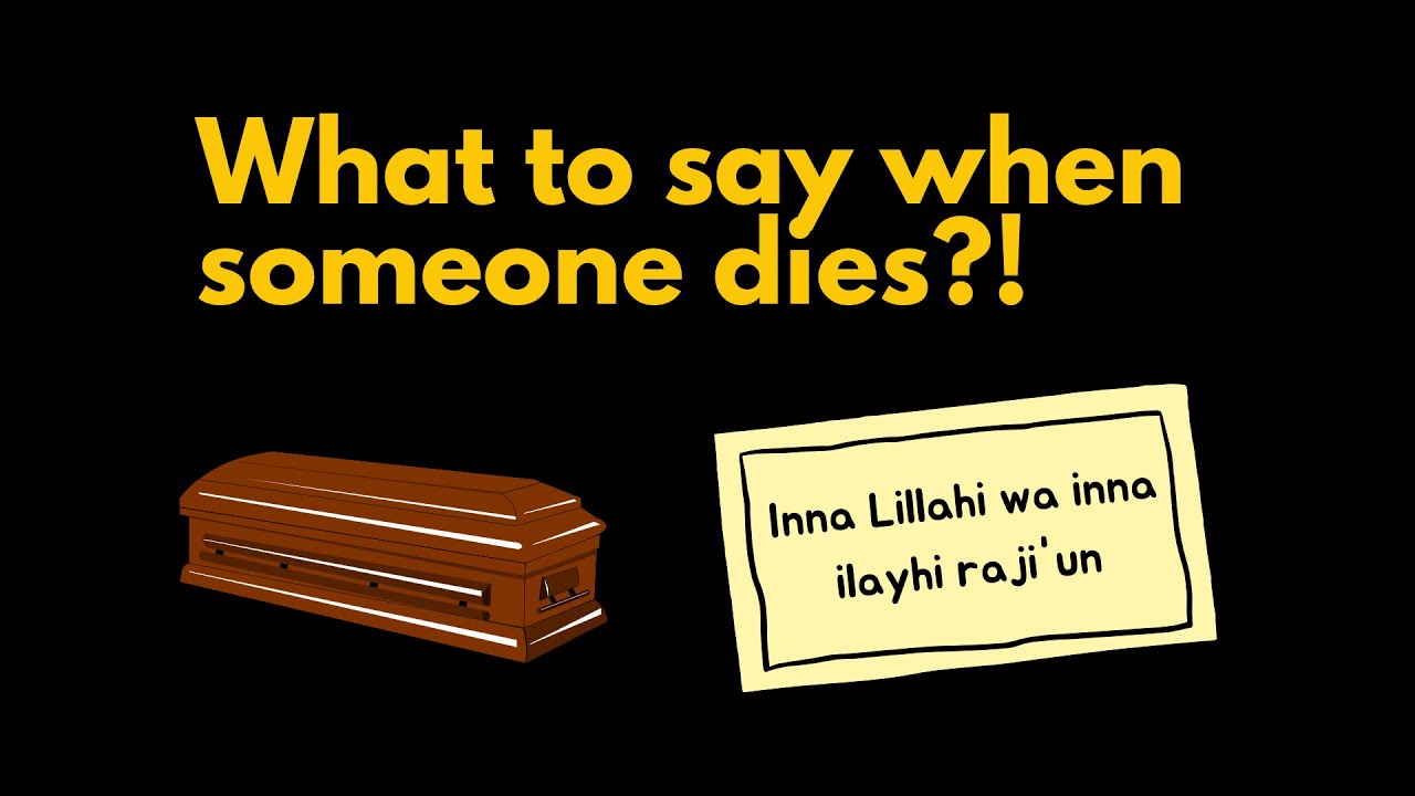 What to say when someone dies in Islam?