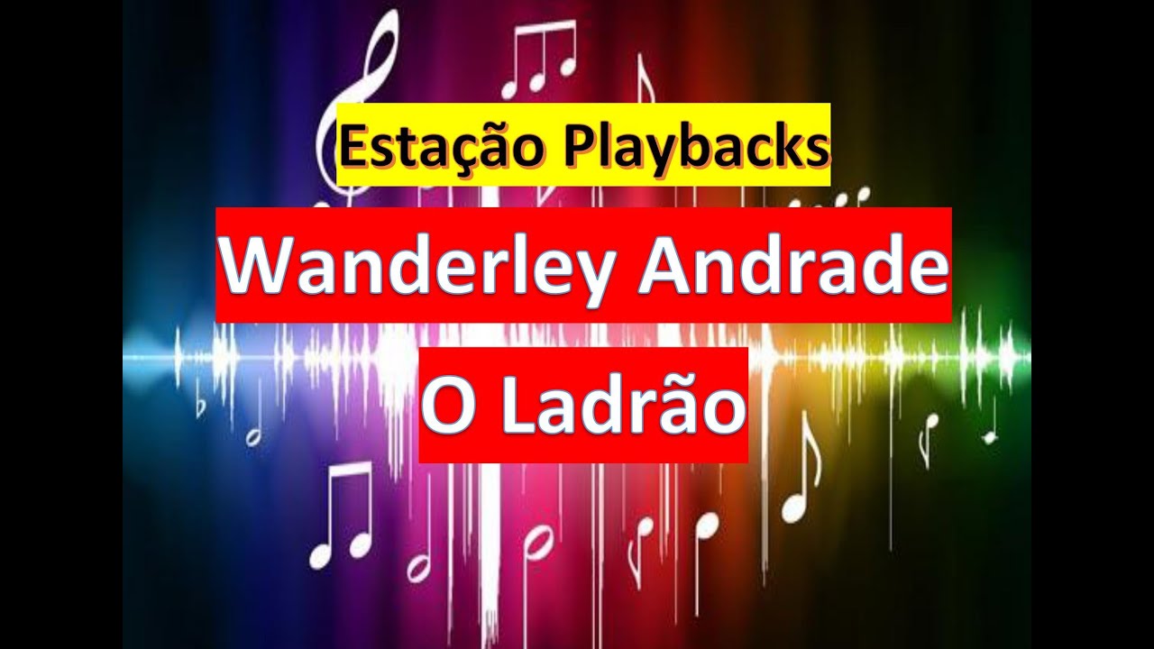 Wanderley Andrade - O Ladrão - Playback