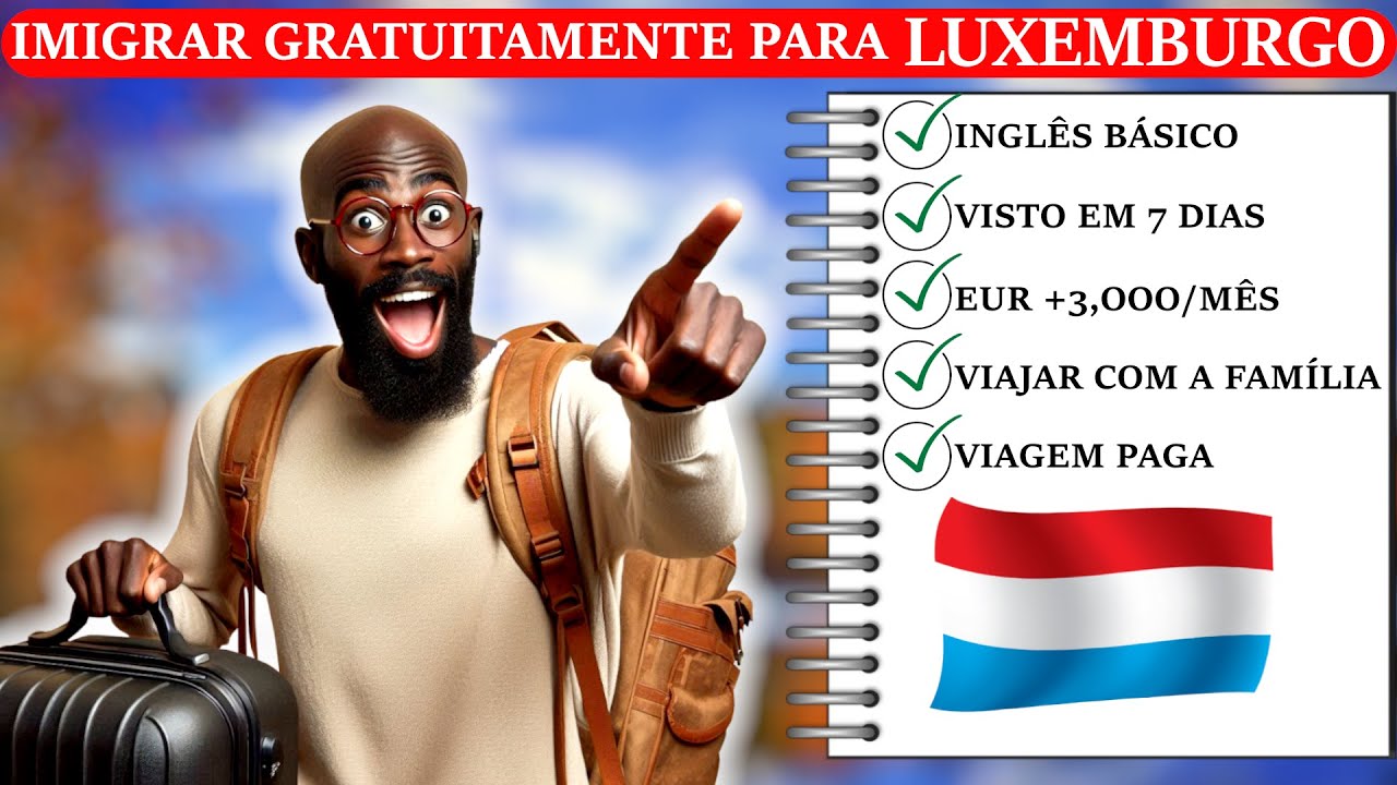 IMIGRAR GRATUITAMENTE PARA LUXEMBURGO  - ESQUEÇA PORTUGAL!