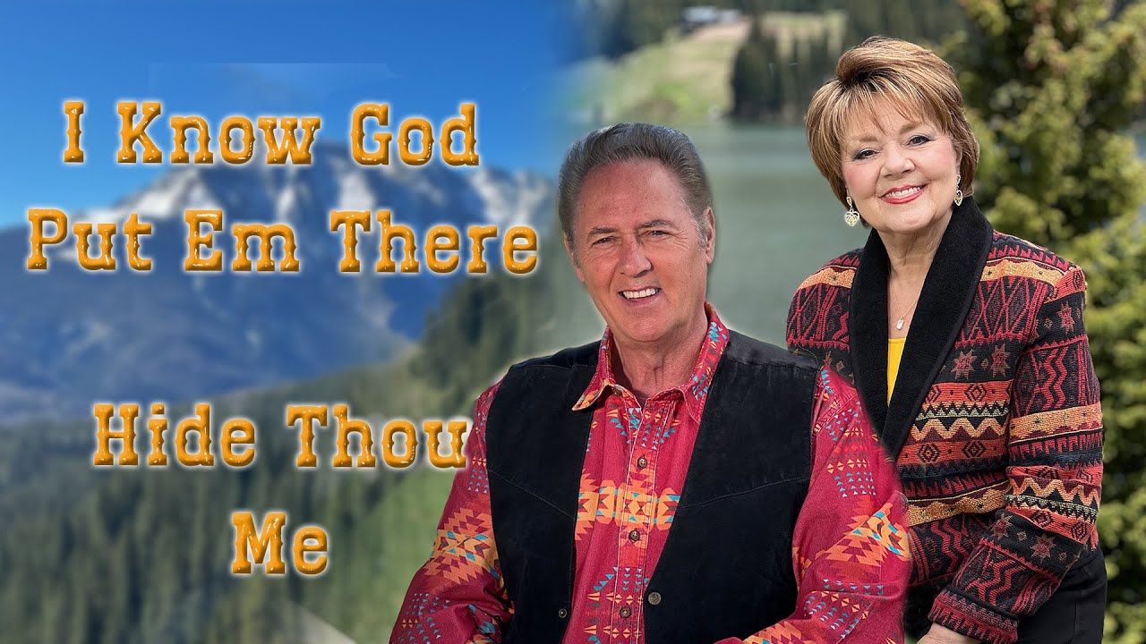 I Know God Put Em There & Hide Thou Me