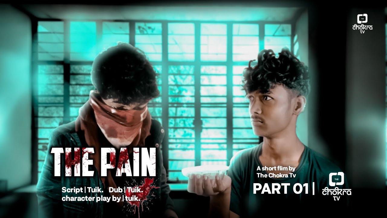 The Pain| Bengali |by Tuik |The Chokra Tv 