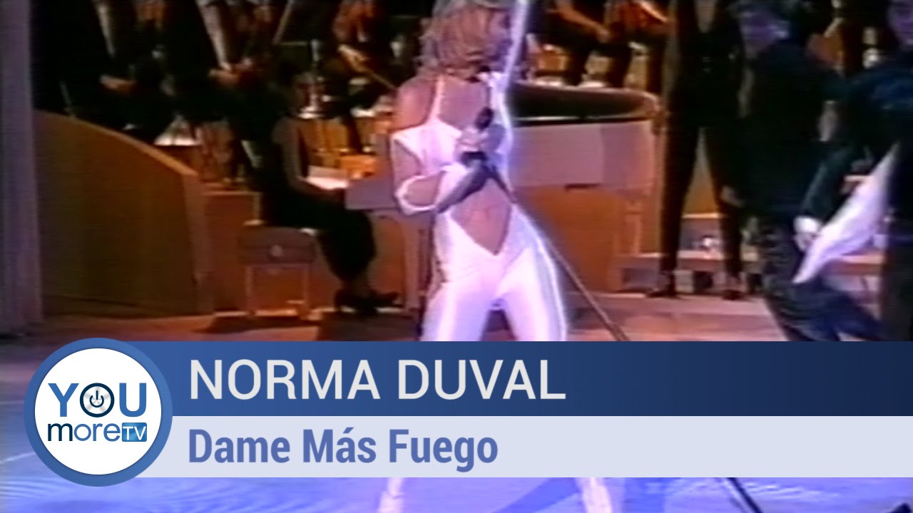 Norma Duval - Dame M&aacute;s Fuego