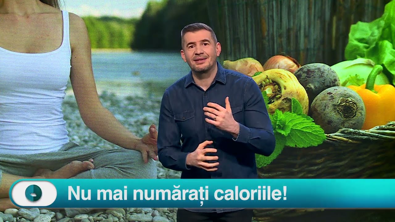 Starea Sănătății: Nu mai numărați caloriile!