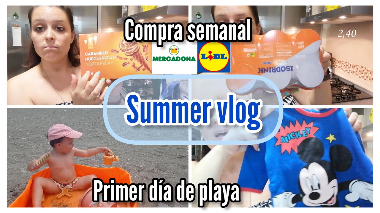 COMPRA SEMANAL MERCADONA Y LIDL 🛒PRIMER DIA DE PLAYA🏖  SUMMER VLOGS✨