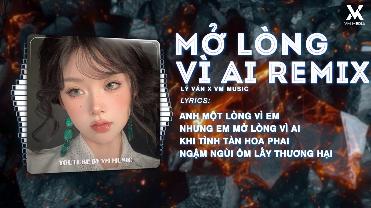 Mở Lòng Vì Ai Remix - Lý Văn 🎼 Anh Một Lòng Vì Em Nhưng Em Mở Lòng Vì Ai Remix Hot TikTok