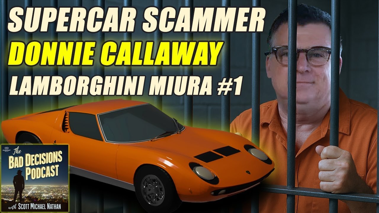 Lamborghini Miura #1 - Supercar Scammer Donnie Callaway's First Trip to State Prison.