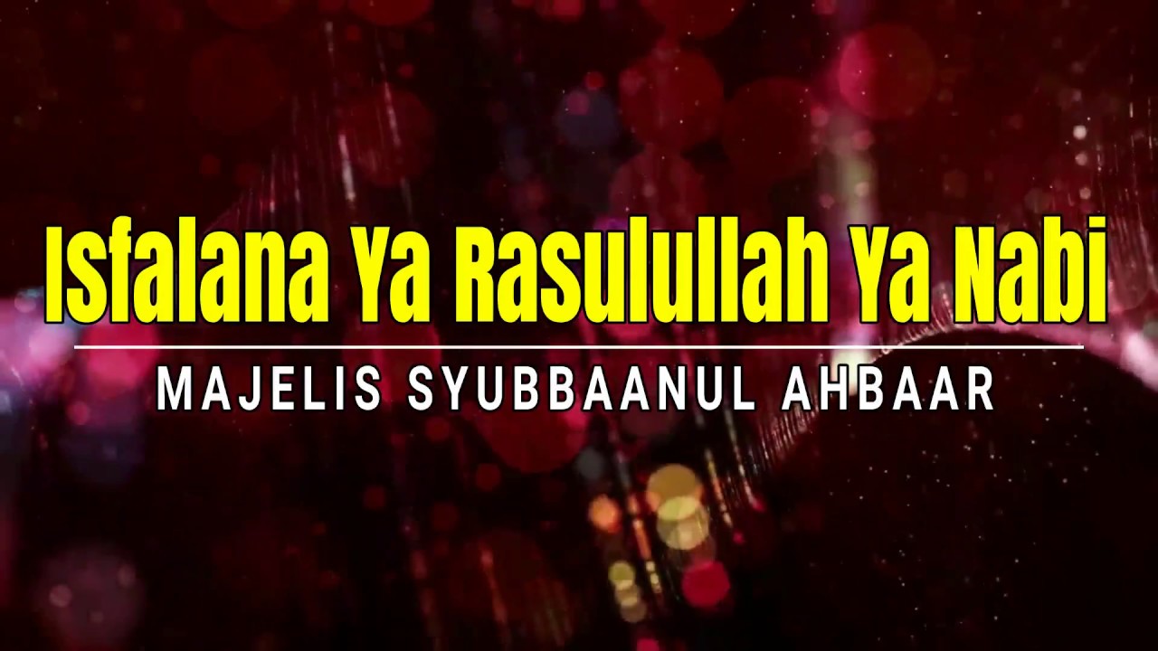 Sholawat Isfalana Ya Rasulullah Ya Nabi - Majelis Syubbaanul Ahbaar | Hadroh Syaroful Anam
