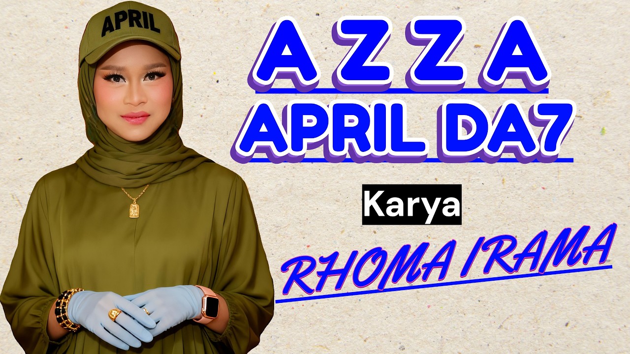 AZZA - APRIL DA7 [KARYA H.RHOMA IRAMA] BY MUSIK VIRAL