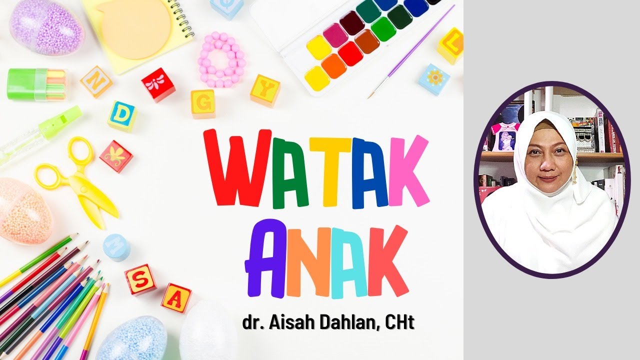 #webinardraisahdahlan : Watak Anak