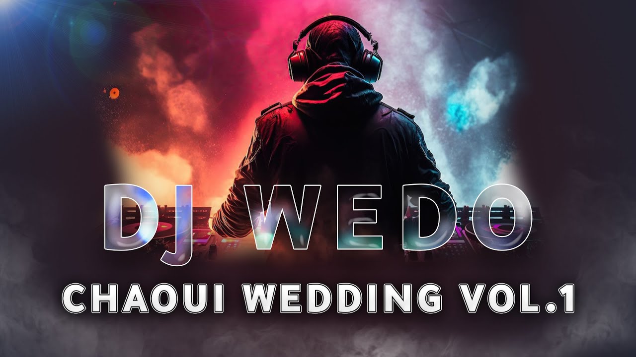 DJ WEDO - Chaoui Wedding Vol.1