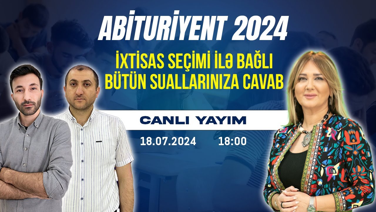 İxtisas seçimi ilə bağlı sual-cavab | Abituriyent - 2024 | CANLI YAYIM