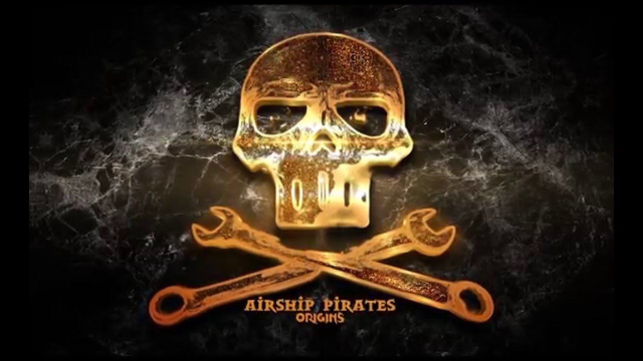 Airship Pirates: Origins - Episode 2 - Internal Affairs