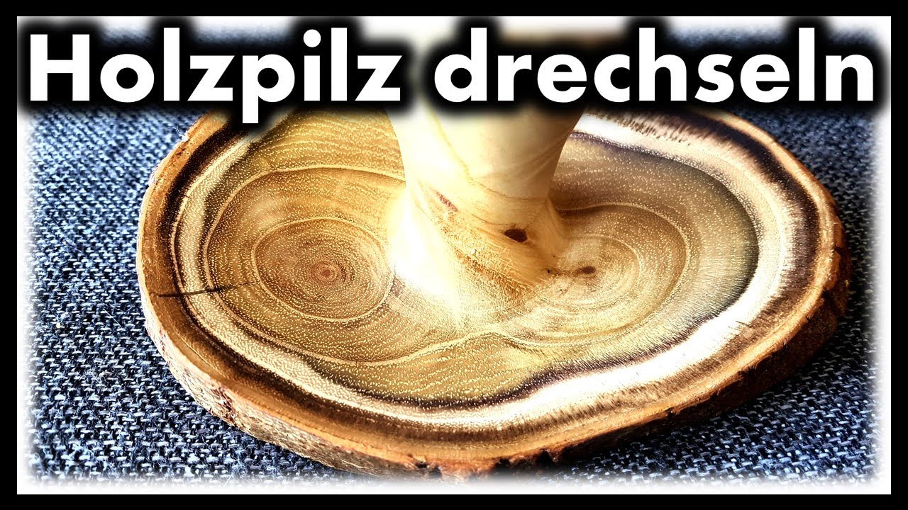 Holzpilz drechseln | Mit wenigen Mitteln