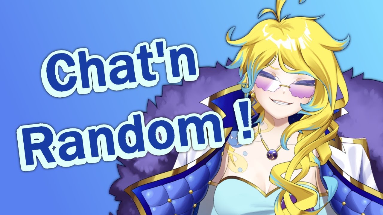 [Chat'n Random] Hey, Venting stream again ? Damn, I thought that was over.