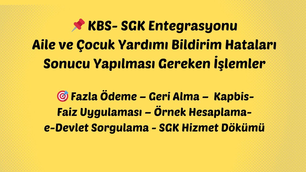 Aile ve Çocuk Yardımı Bildirim Hataları | Geri Alım – Faiz – e-Devlet Sorgulama Rehberi- Kapbis -