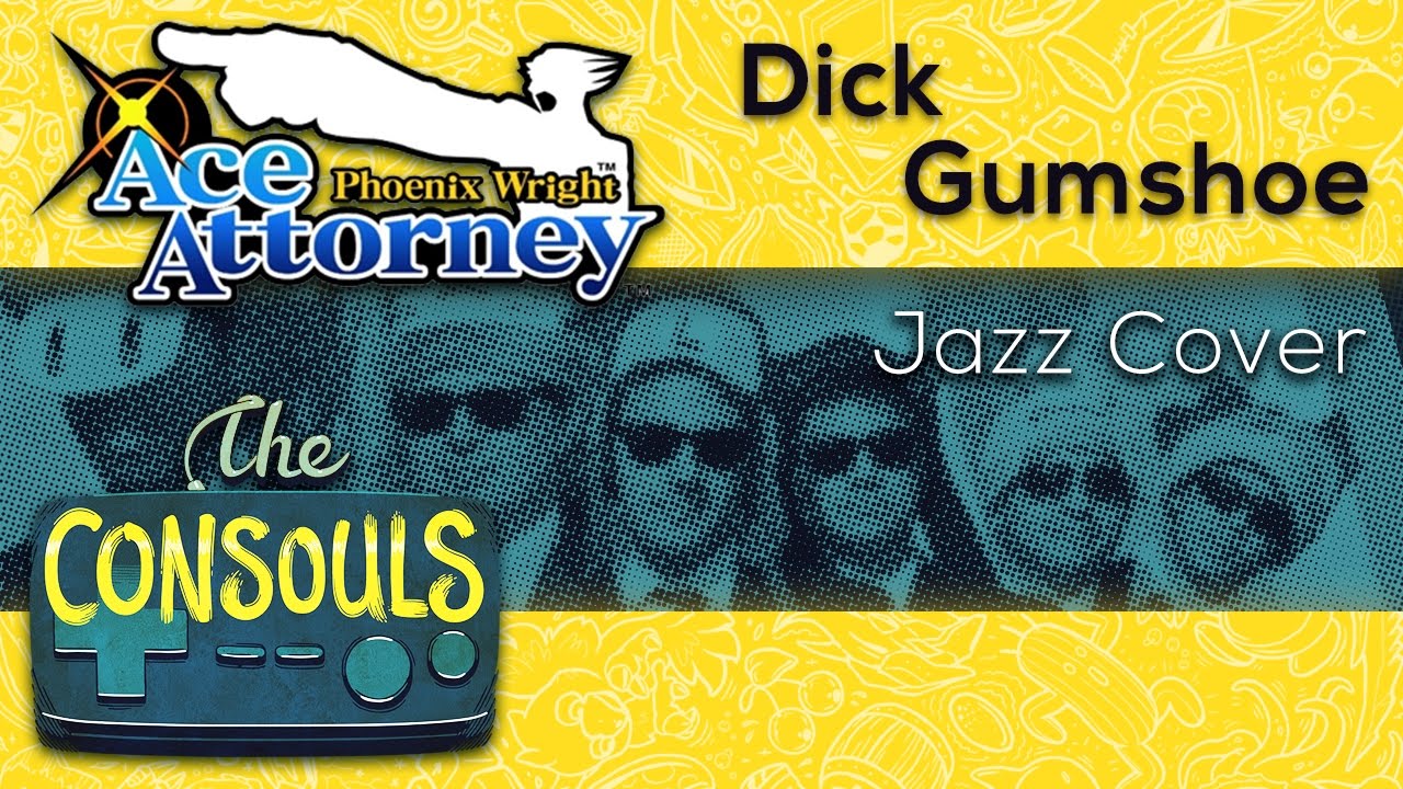Dick Gumshoe ~ It’s Detective Gumshoe, Pal! (Phoenix Wright: Ace Attorney) Jazz Cover - The Consouls