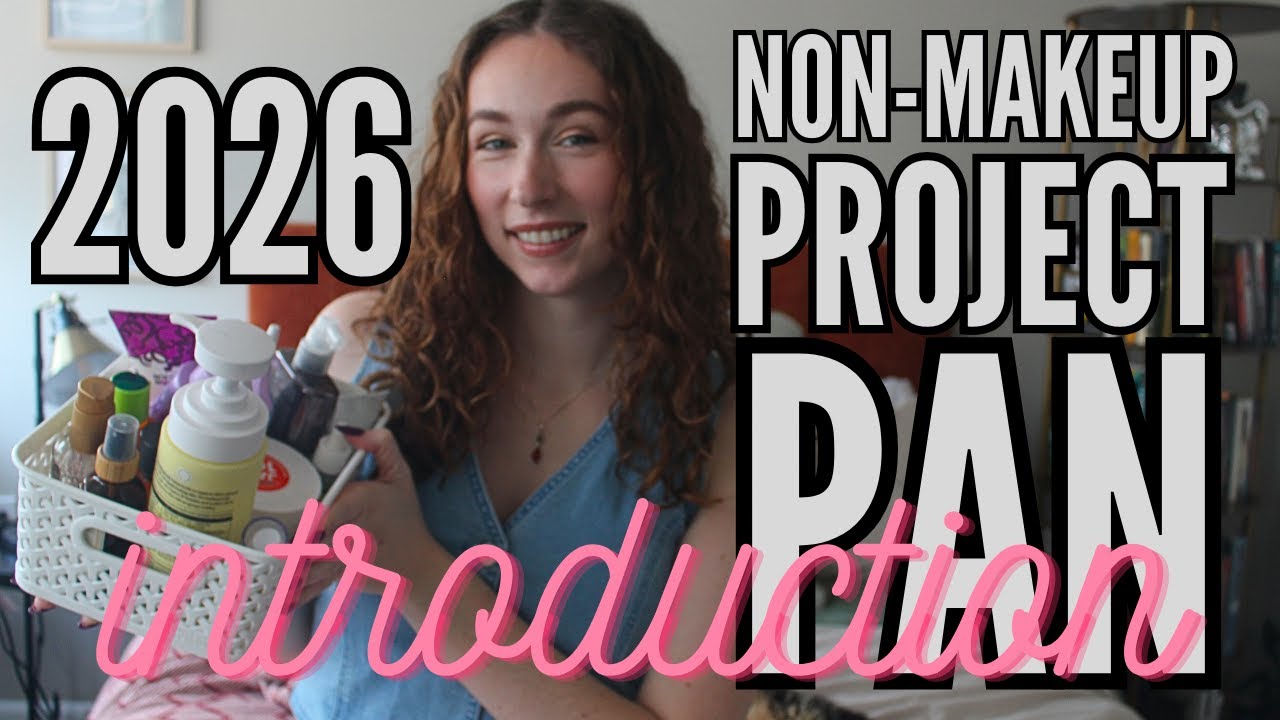 Введение в проект BEAUTY PROJECT PAN 2026 | Проект NON MAKEUP PROJECT PAN