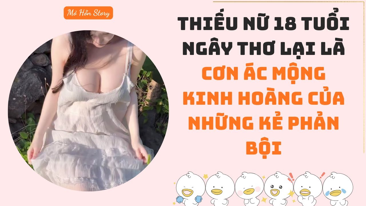 Thiếu nữ 18 tuổi ngây thơ lại là cơn ác mộng kinh hoàng của những kẻ phản bội | Truyện Audio
