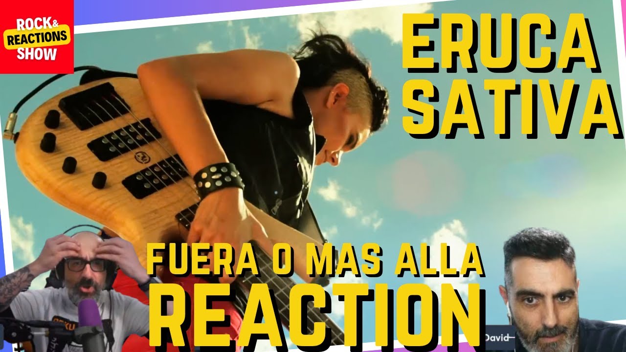 ERUCA SATIVA - Fuera o más allá | Reaction | Reacción | Rock and Reactions
