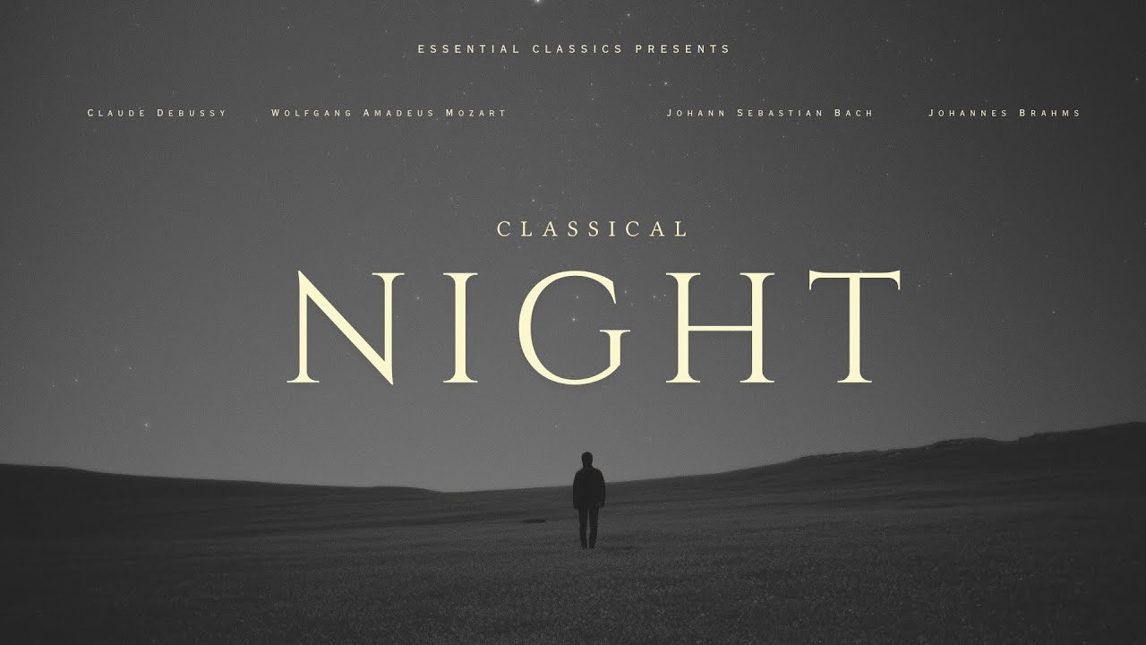Night Classical - Debussy, Mozart, Beethoven...