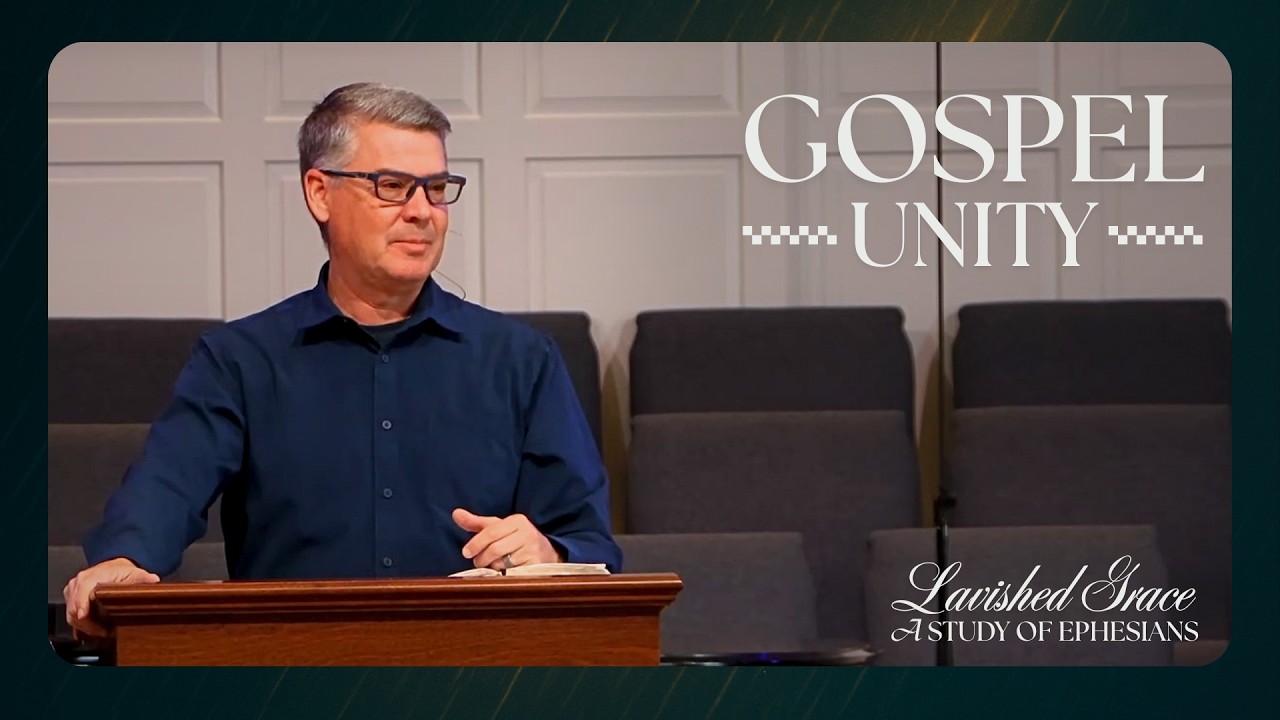 Gospel Unity | March 8, 2026 | Ephesians 4:4-6