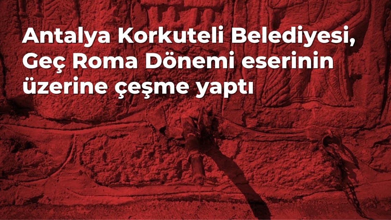 Antalya Korkuteli Belediyesi, Roma dönemi eserinin üzerine çeşme yaptı, yöre halkı tepkili