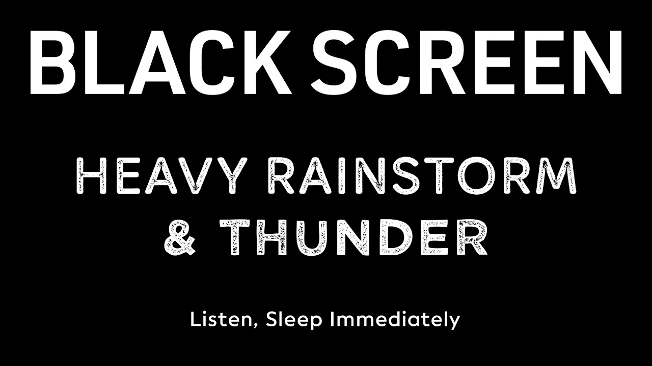 Listen & Sleep Immediately with Heavy Rainstorm & Thunder | Black Screen