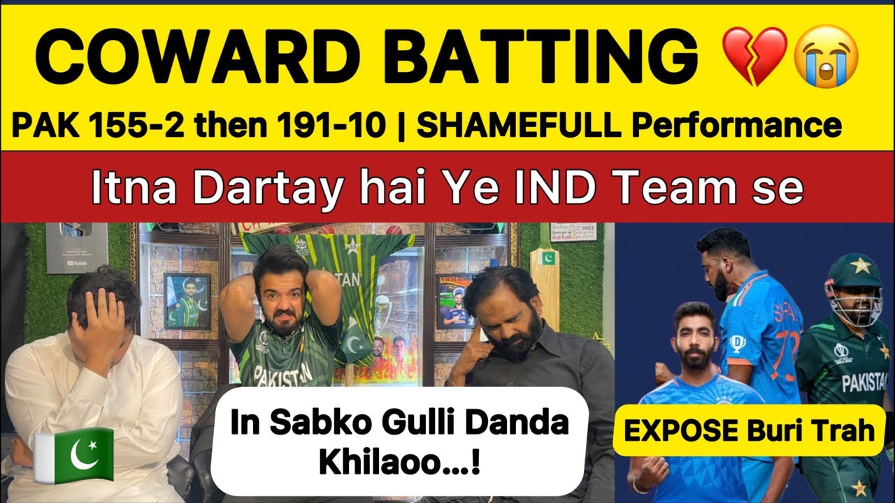 Coward Batting PAK 191-10 Itna Dartay INDIA Se khelo na 💔 | PAKISTAN REACTION INDIA vs PAKISTAN
