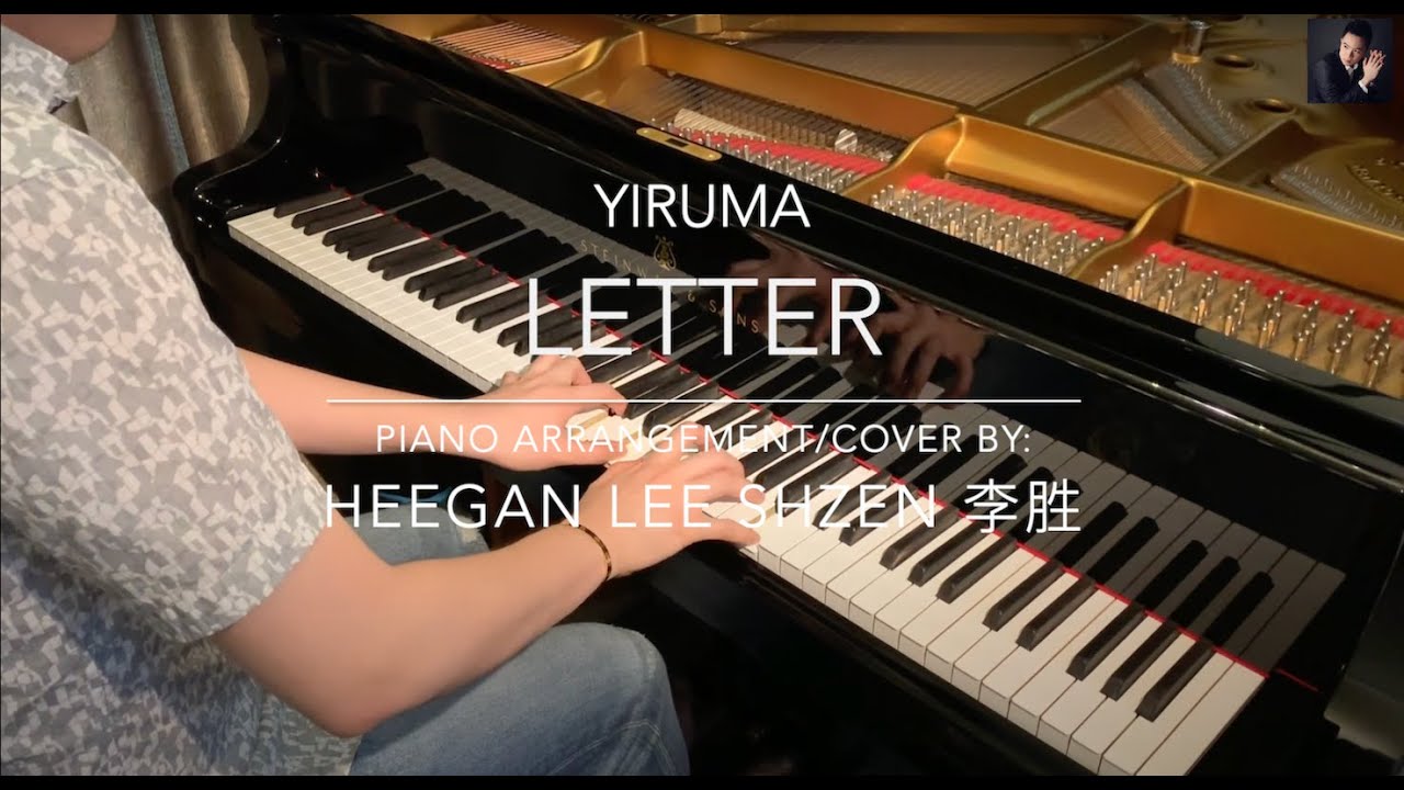 Yiruma: Letter | Piano Cover by: Heegan Lee Shzen 李胜