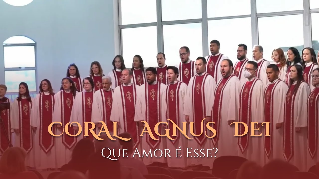 Coral Agnus Dei - Que Amor é Esse?