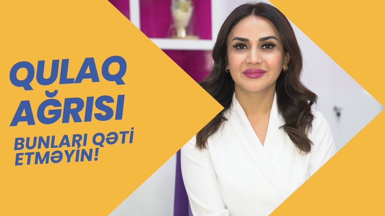 Uşaqlarda QULAQ AĞRISI \ Bunları qəti ETMƏYİN!