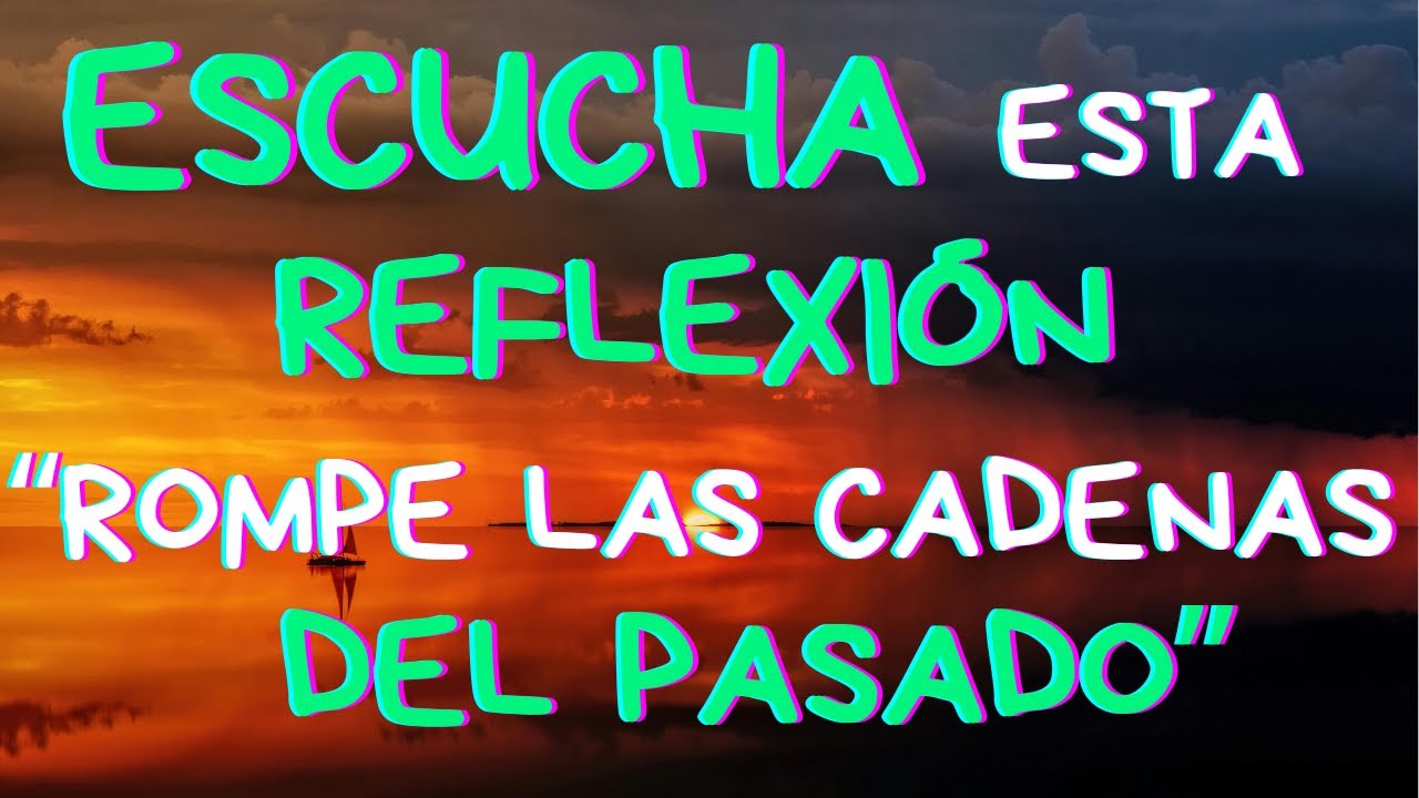 Rompe las CADENAS del PASADO y Vive con GRATITUD | Reflexión, Gratitud, Motivación