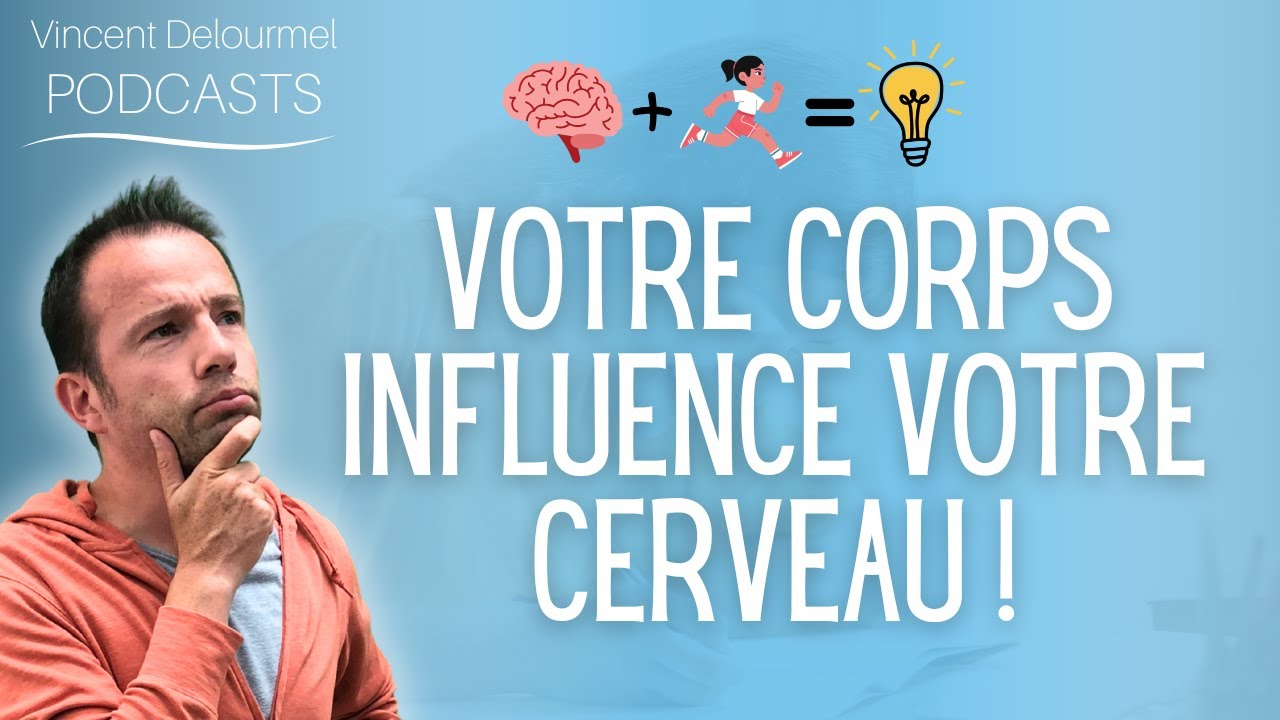 Et si votre CORPS PENSAIT AUSSI ? Cognition incarnée, mémoire et apprentissage