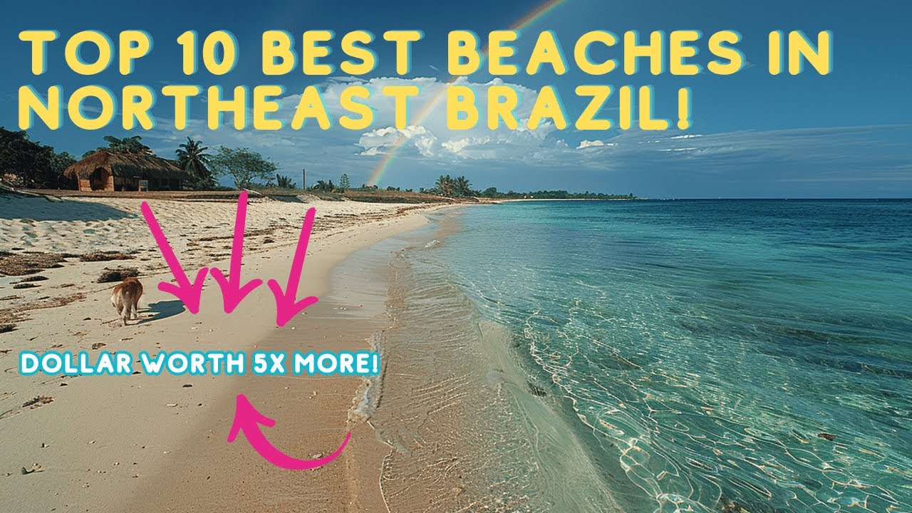 Top 10 Best beaches in northeast Brazil!