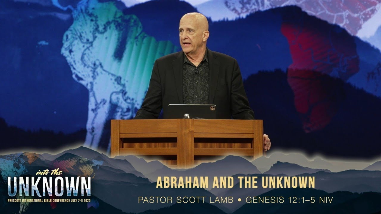 Prescott Conference July 2025 Wednesday AM - ps Scott Lamb: Abraham and the Unknown