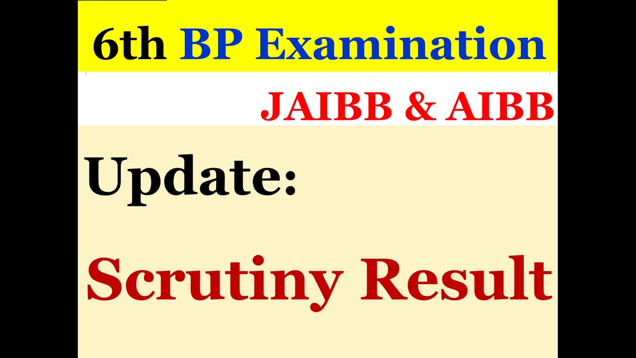 Scrutiny Result 6th Banking Professional Exam (JAIBB & AIBB)